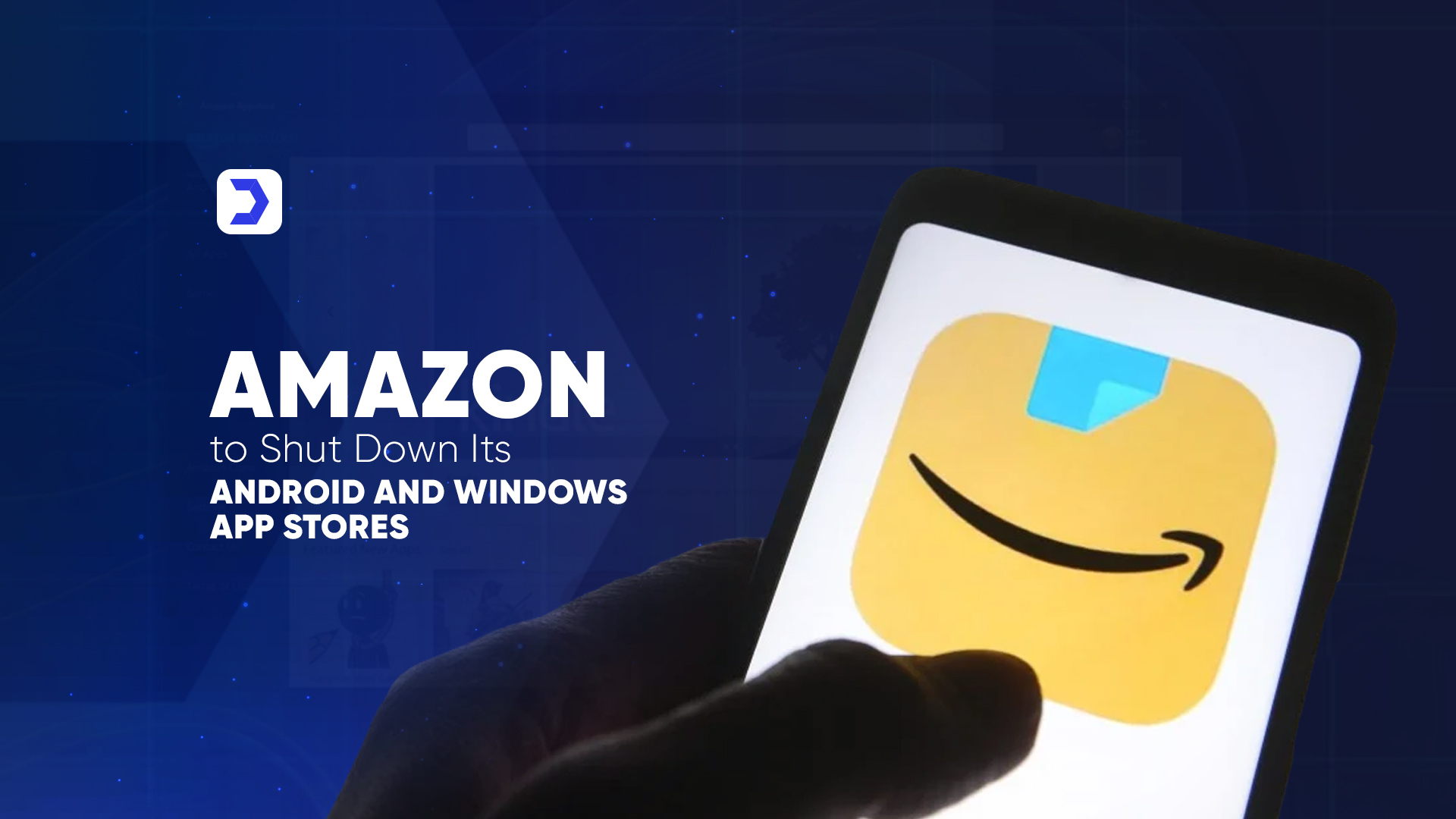 Amazon to Shut Down Its Android and Windows App Stores