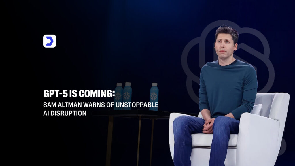 GPT-5 Is Coming Sam Altman Warns of Unstoppable AI Disruption