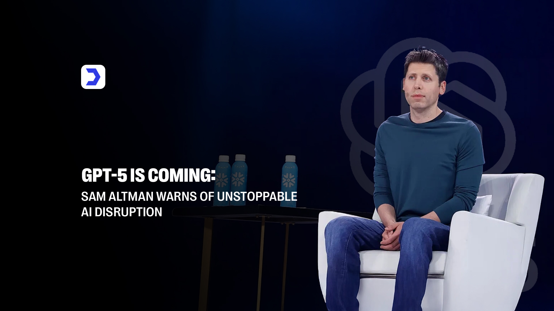 GPT-5 Is Coming Sam Altman Warns of Unstoppable AI Disruption