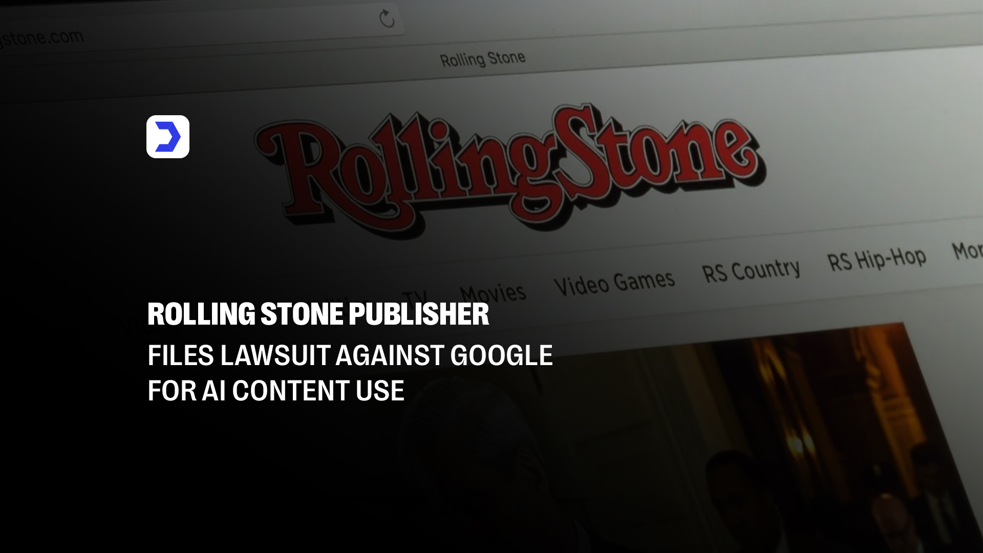 Rolling Stone Publisher Files Lawsuit Against Google for AI Content Use