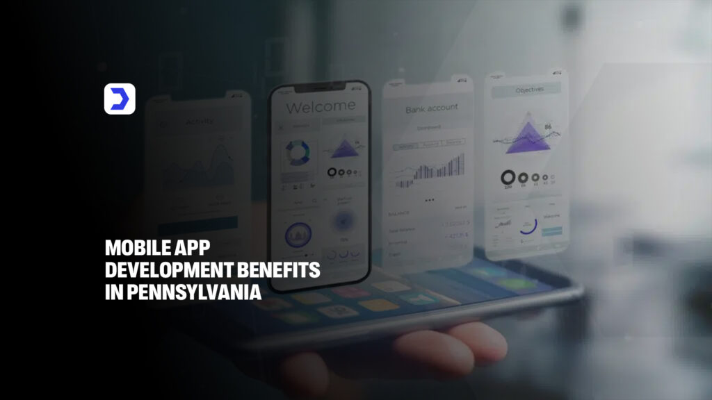 Mobile App Development Benefits Pennsylvania