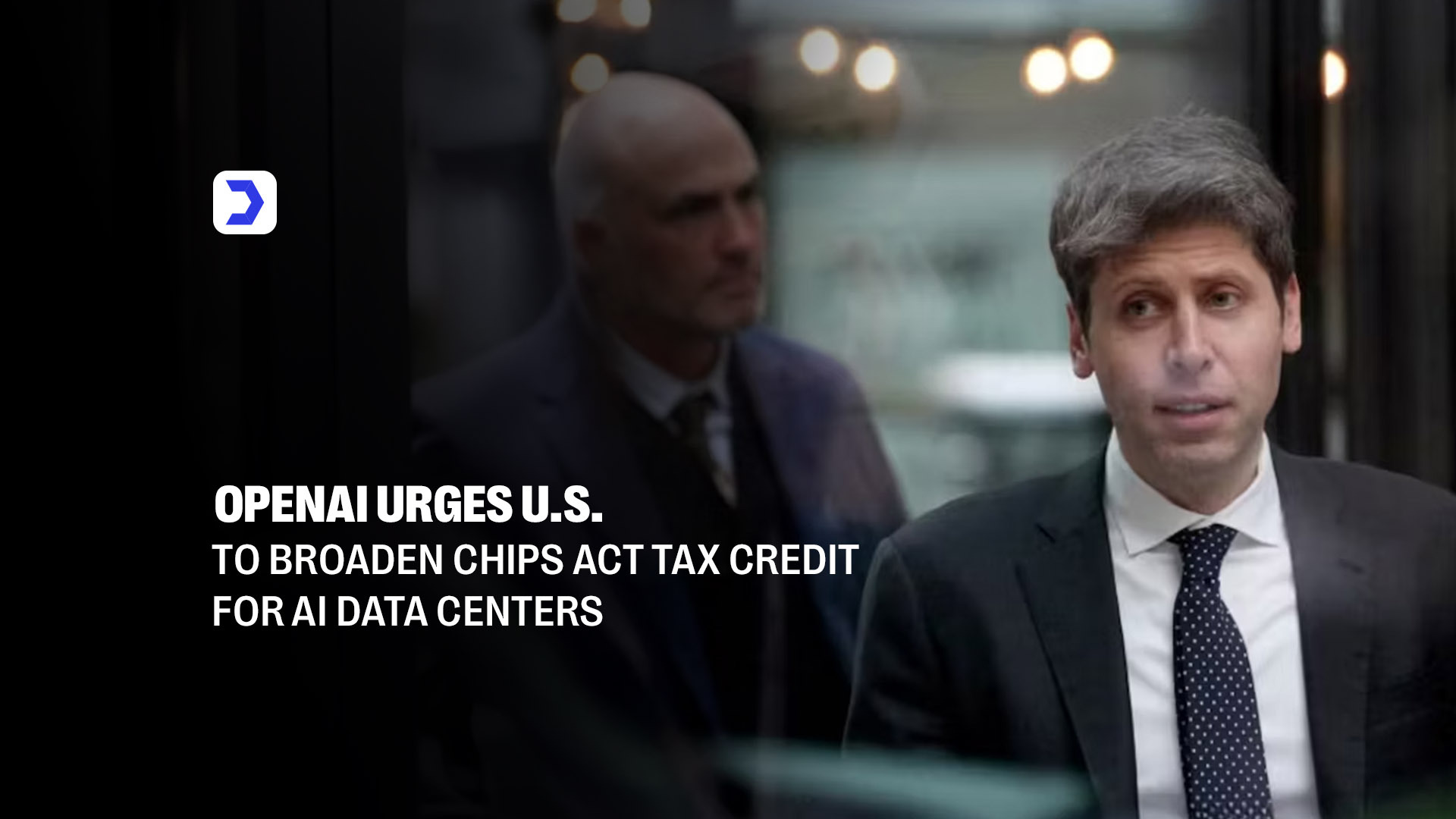 OpenAI Urges U.S. to Broaden Chips Act Tax Credit for AI Data Centers