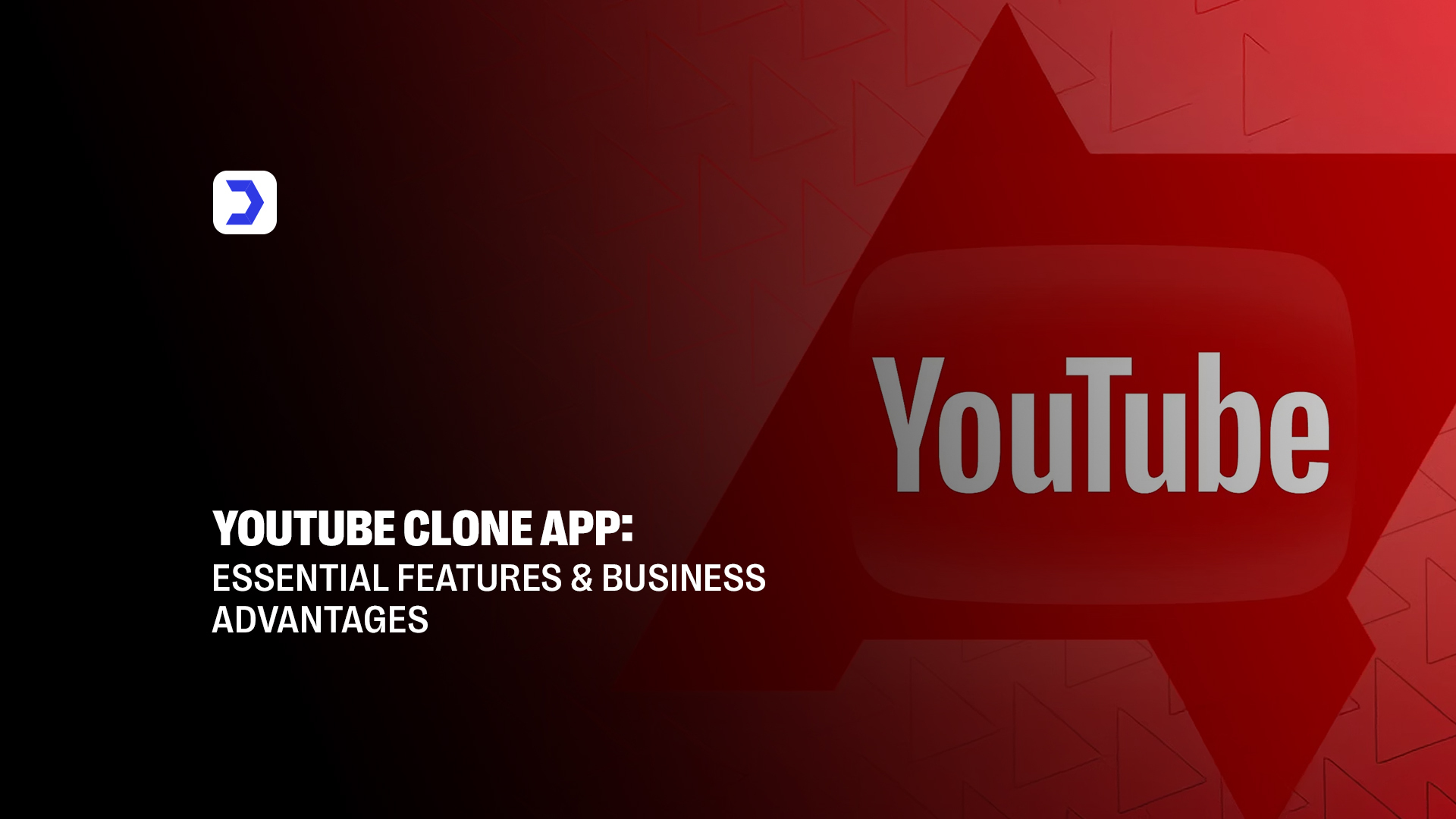 YouTube Clone App: Essential Features and Business Advantages