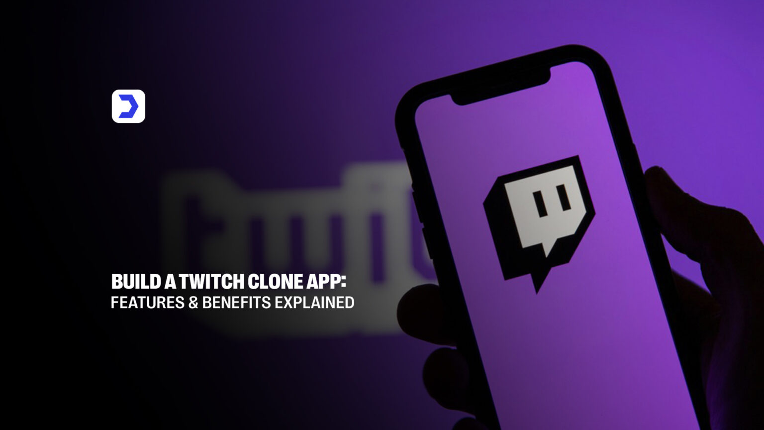 Twitch Clone App Development: Features and Benefits
