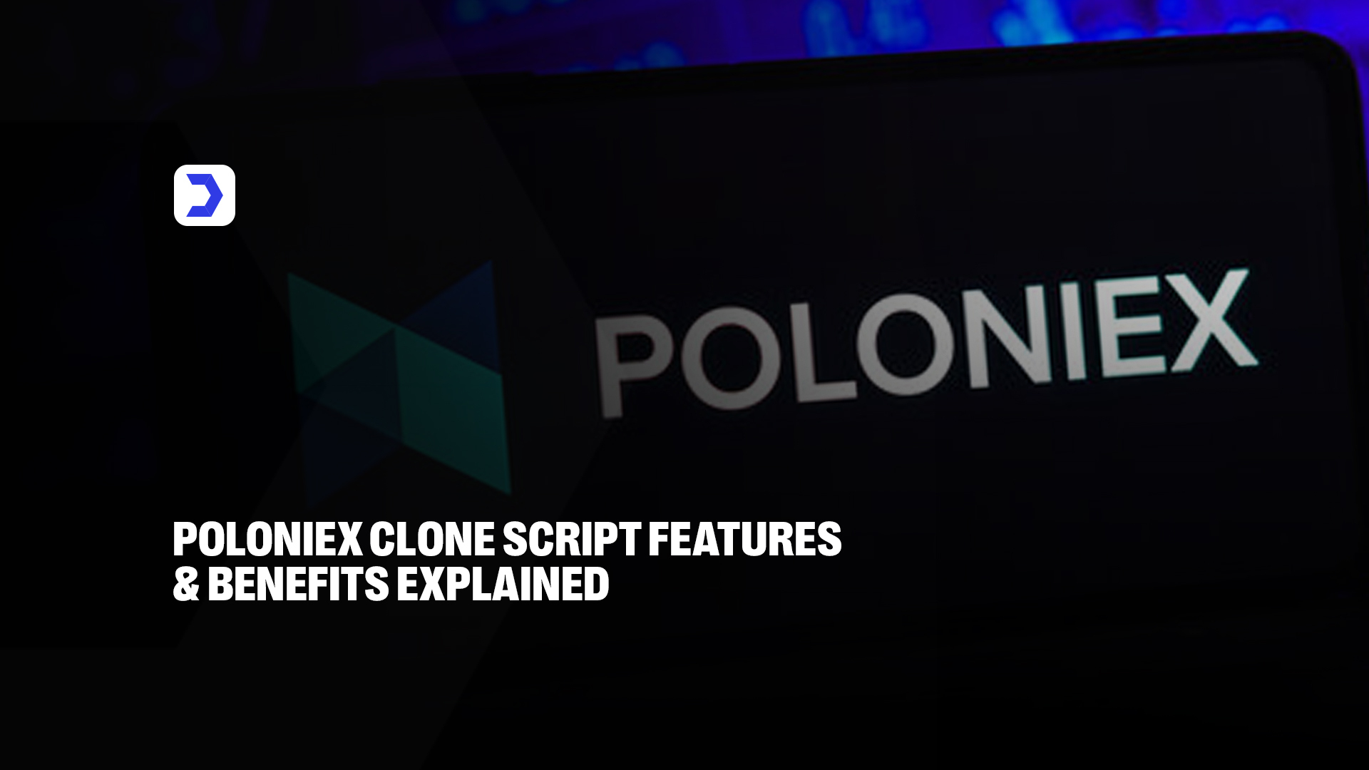 Poloniex Clone Script Features and Benefits Explained