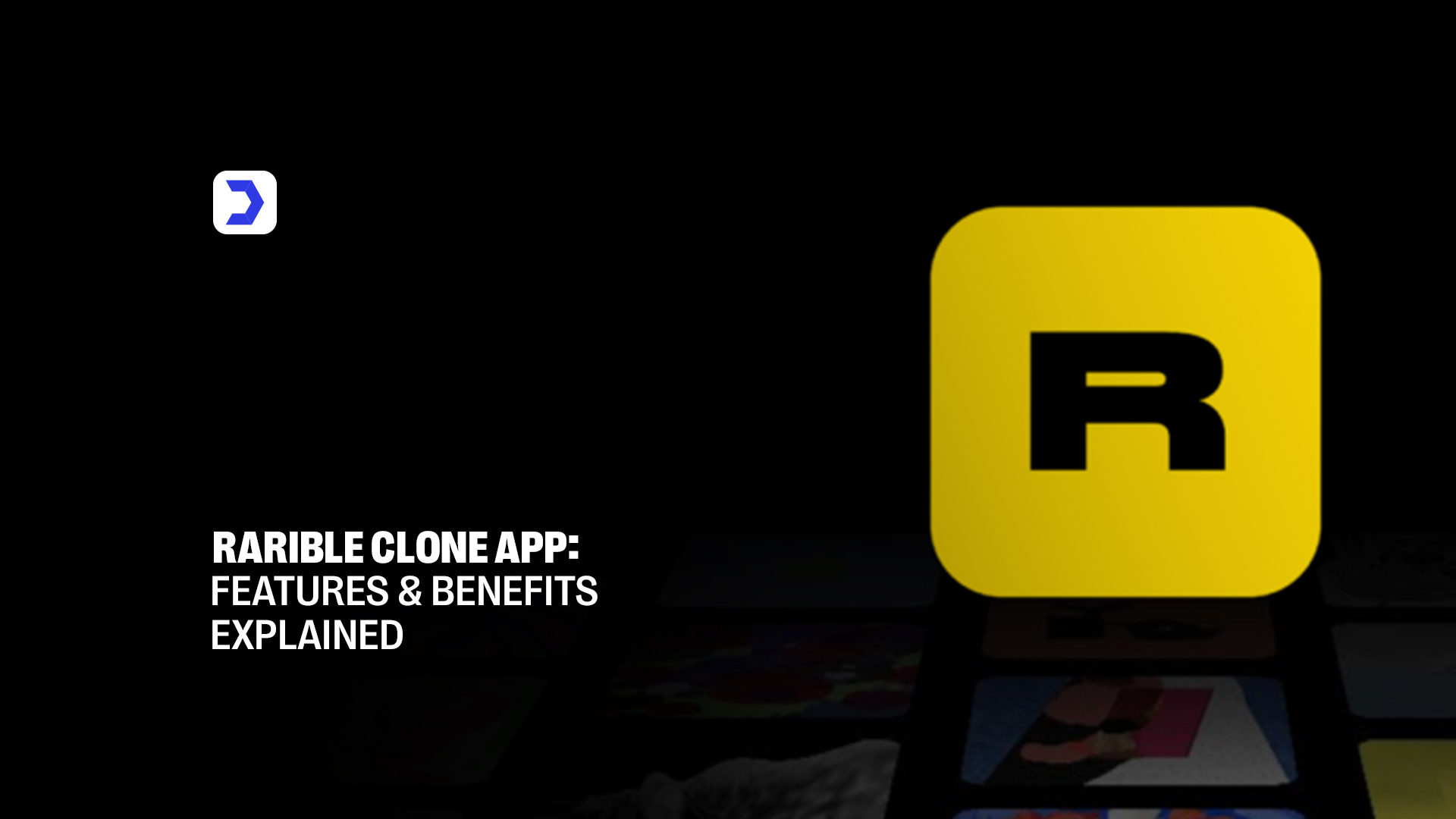 Rarible Clone App Features and Benefits Explained
