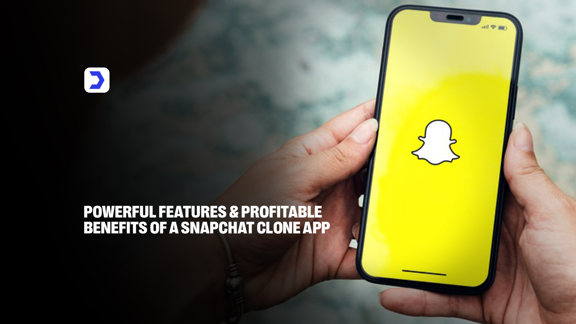 Powerful Features and Profitable Benefits of a Snapchat Clone App