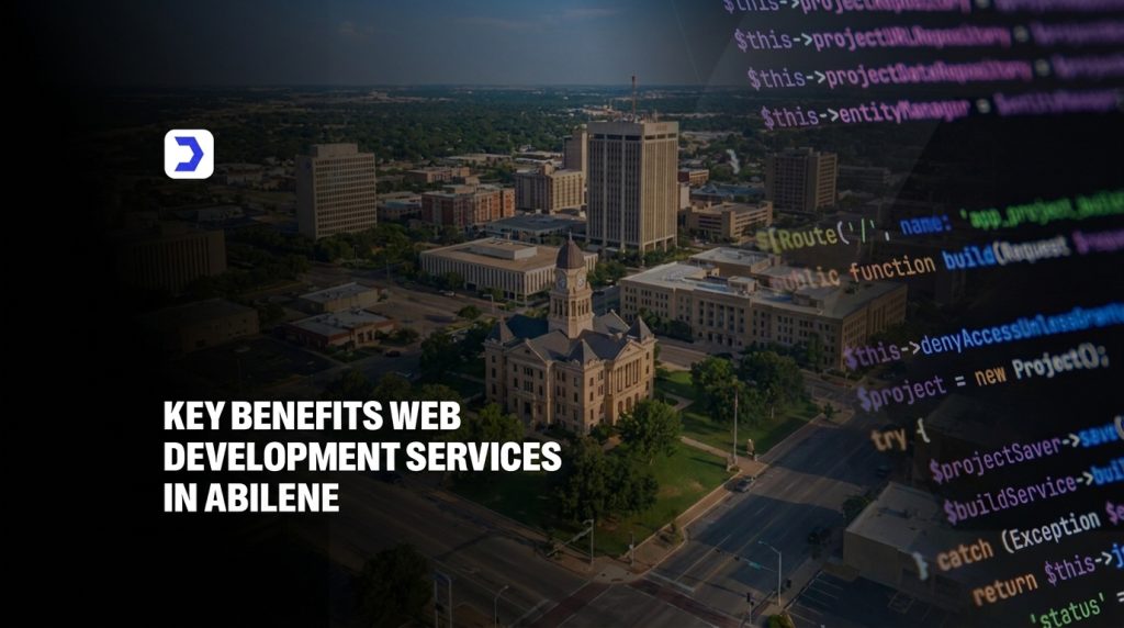Key Benefits Web Development Services in Abilene