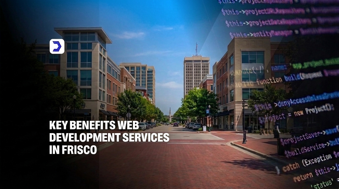 Key Benefits Web Development Services in Frisco