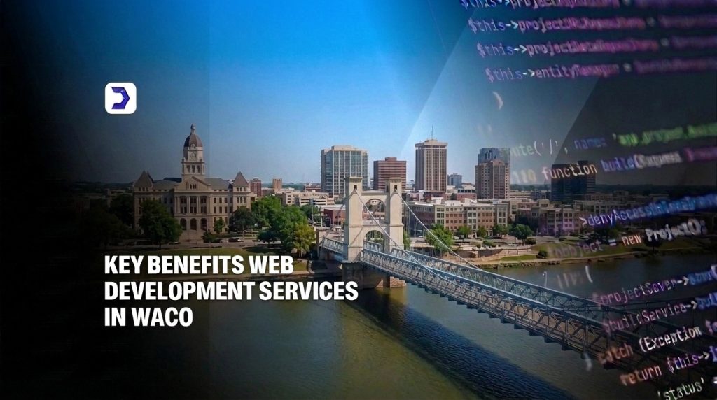 Key Benefits Web Development Services in Waco