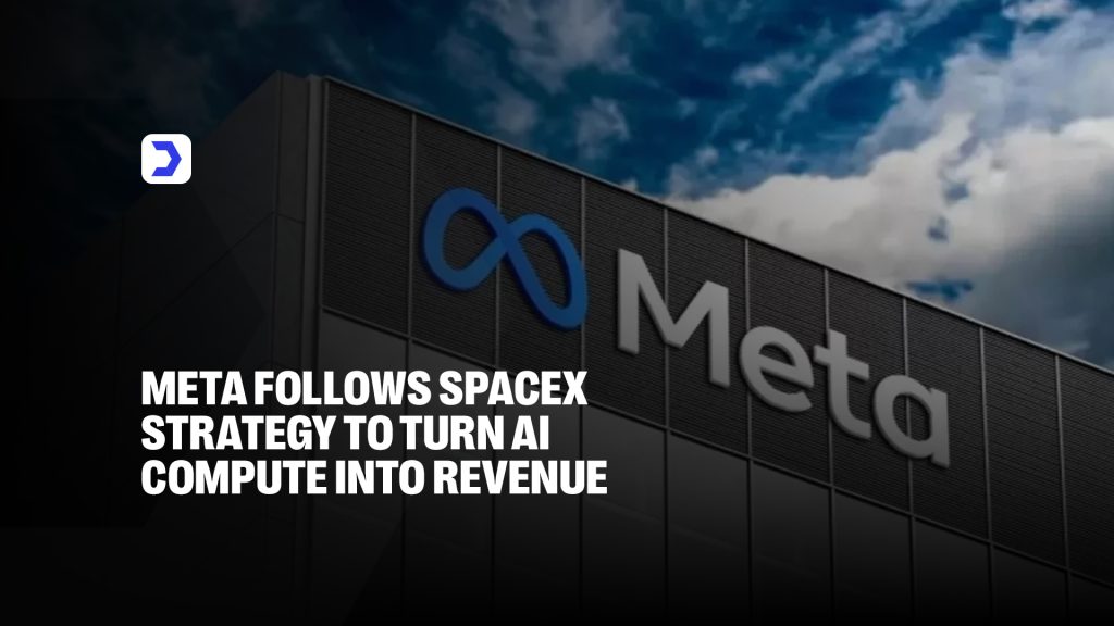 Meta Follows SpaceX Strategy to Turn AI Compute Into Revenue