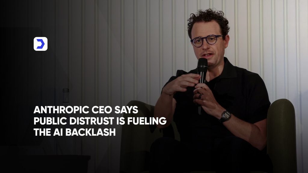 Anthropic CEO Says Public Distrust Is Fueling the AI Backlash