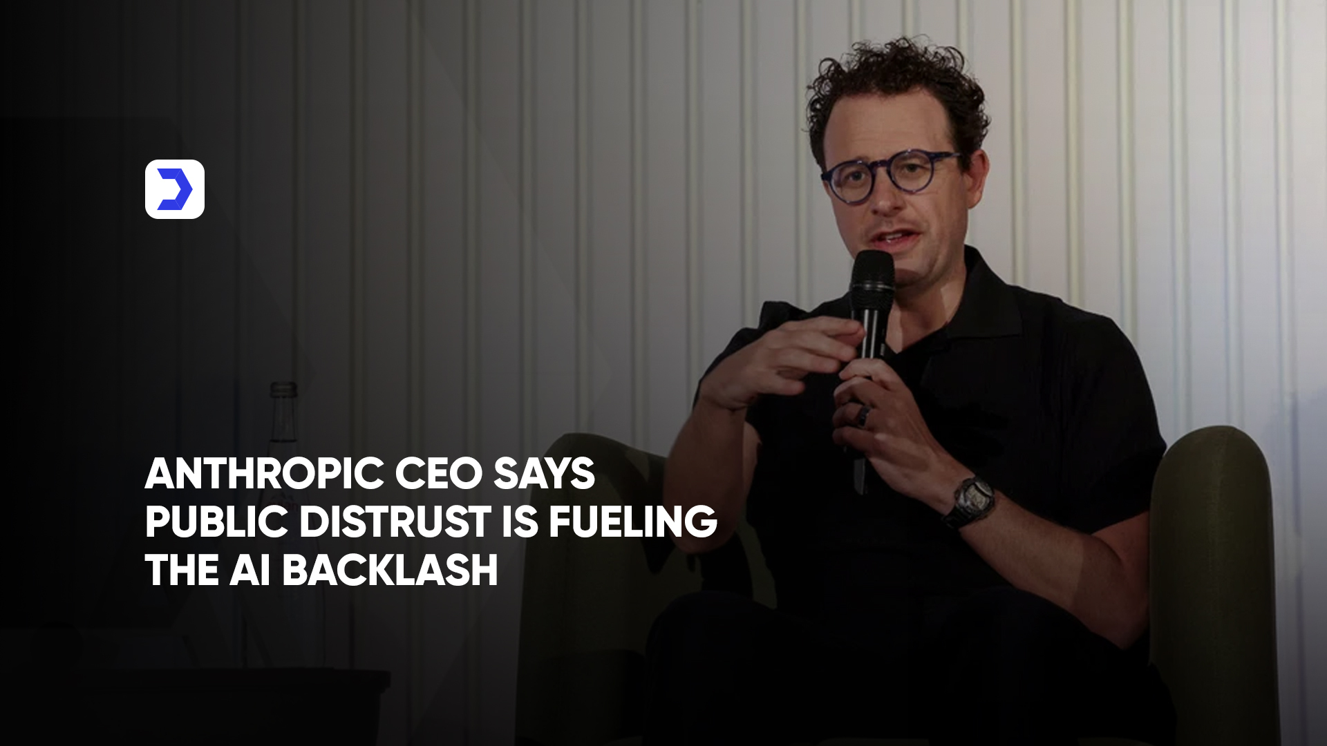 Anthropic CEO Says Public Distrust Is Fueling the AI Backlash
