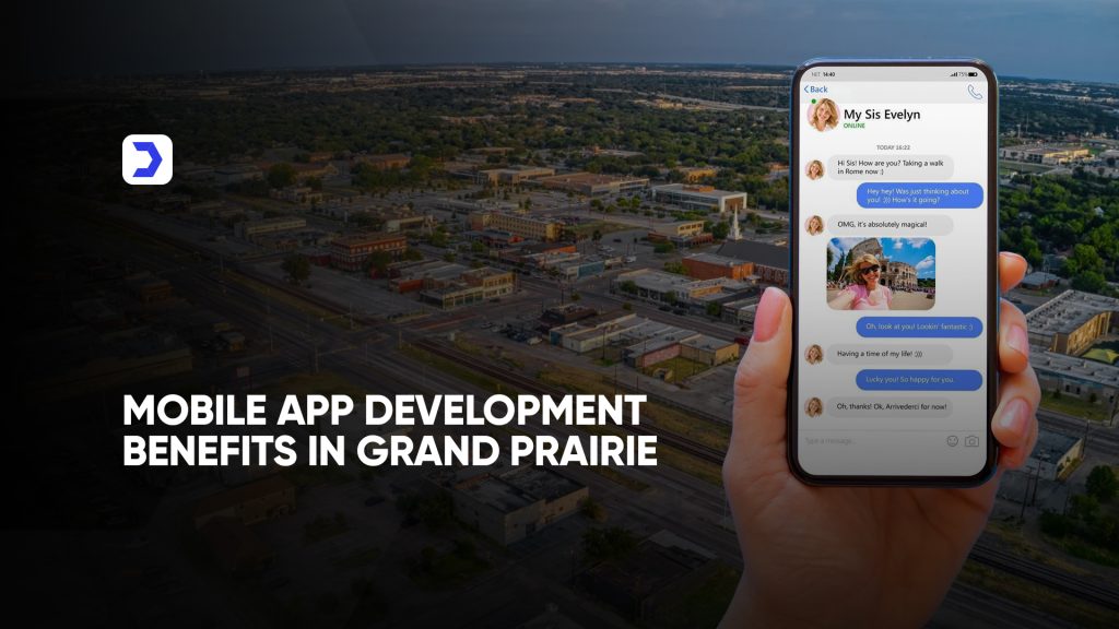 Mobile App Development Benefits in Grand Prairie