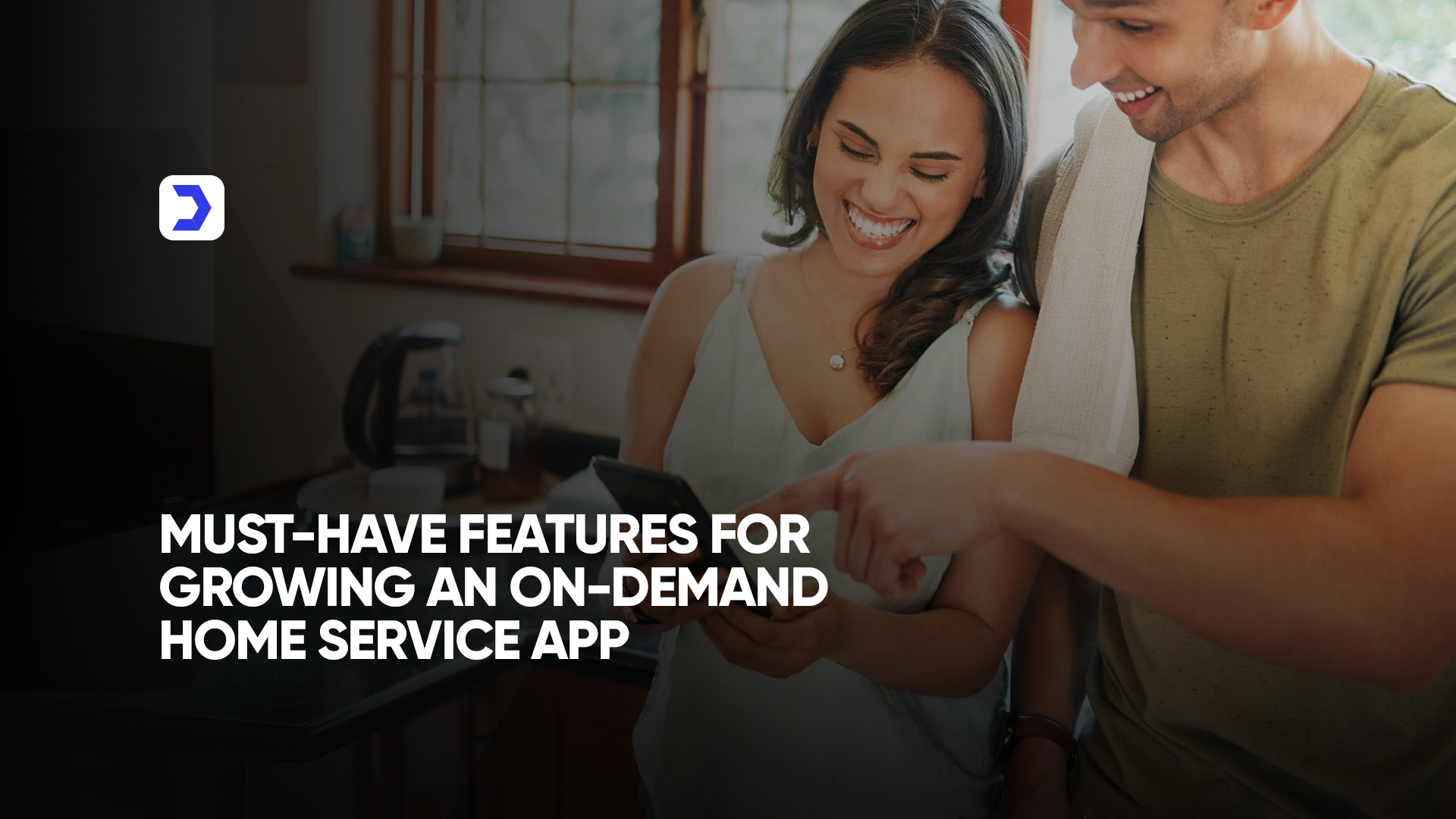 Must-Have Features for Growing an On-Demand Home Service App