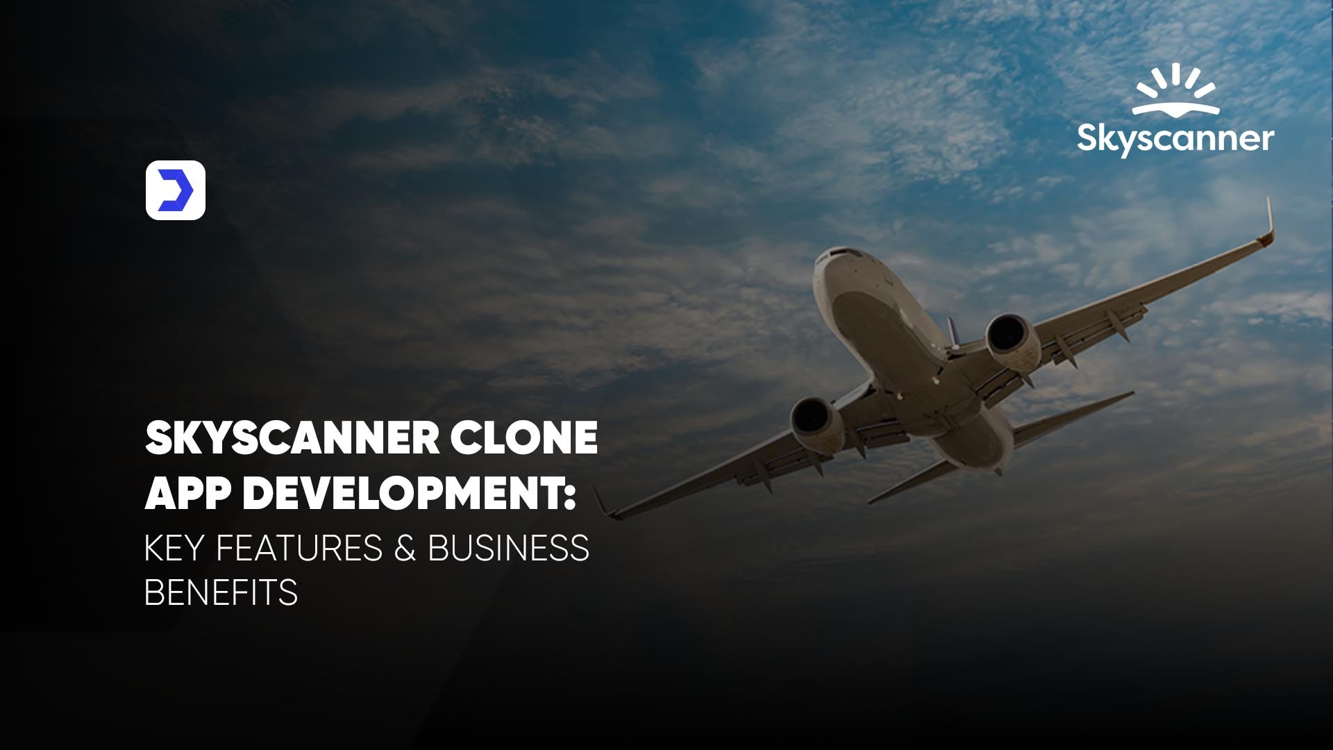 Skyscanner Clone App Development: Key Features and Business Benefits
