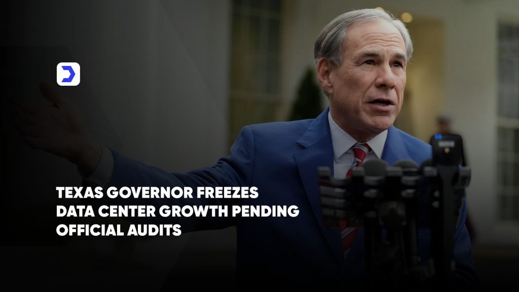 Texas Governor Freezes Data Center Growth Pending Official Audits
