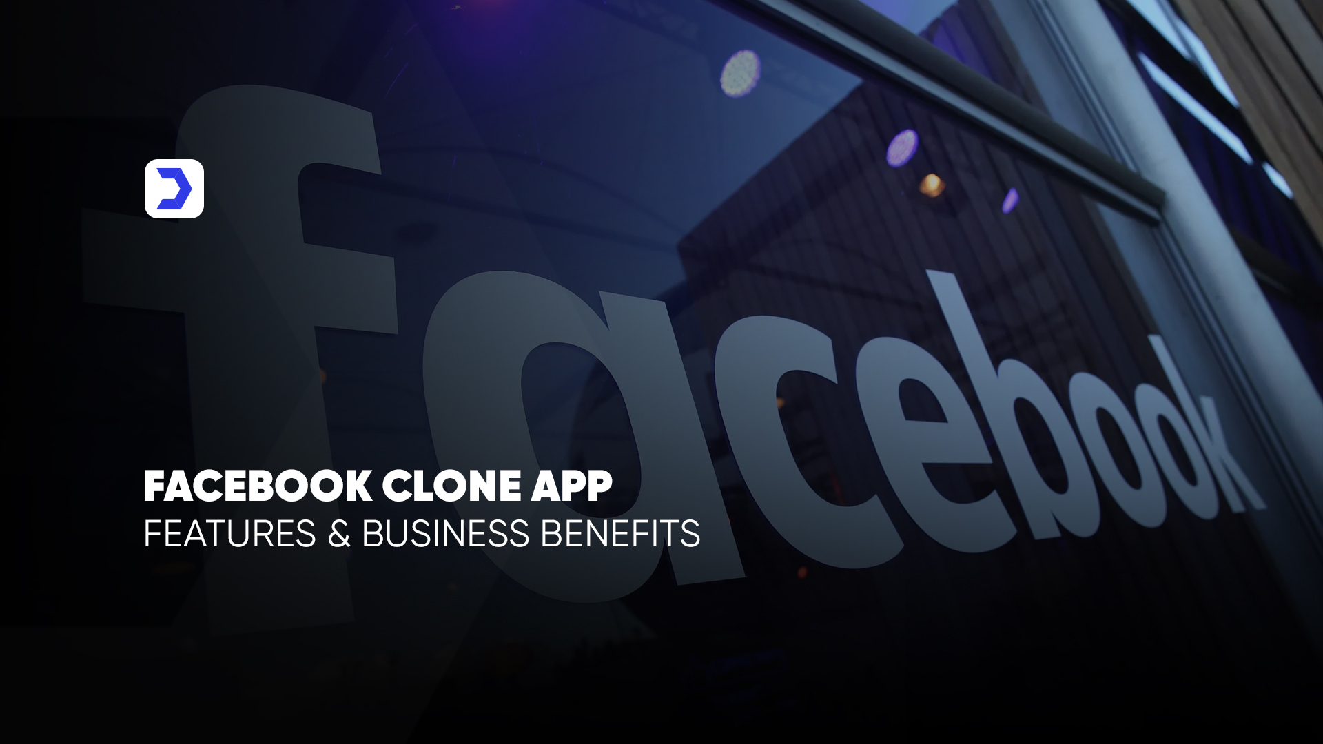 Facebook Clone App: Features and Business Benefits