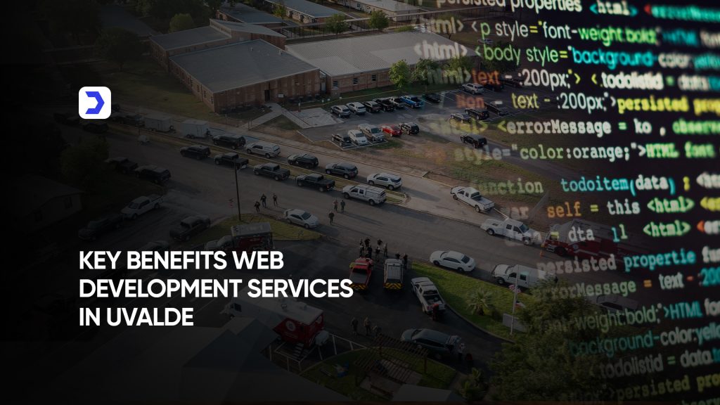 Key Benefits Web Development Services in Uvalde