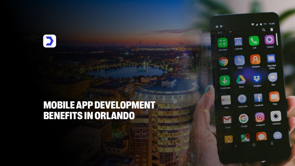 Mobile App Development Benefits in Orlando