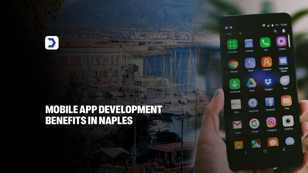 Mobile App Development Benefits in Naples