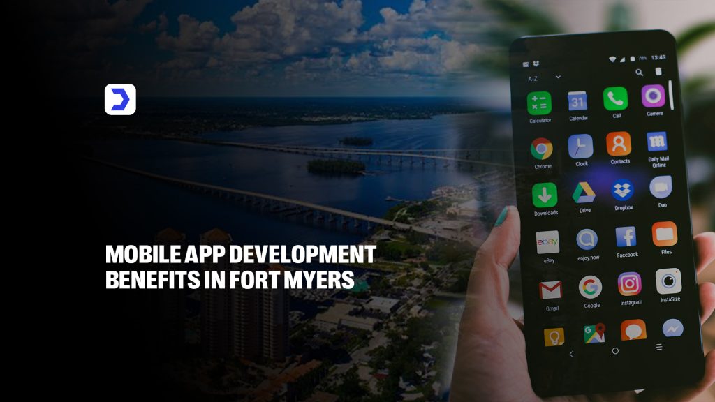 Mobile App Development Benefits in Fort Myers